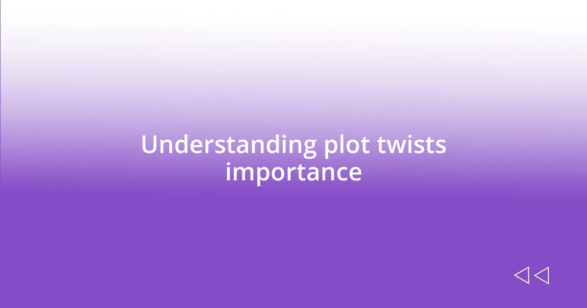 Understanding plot twists importance