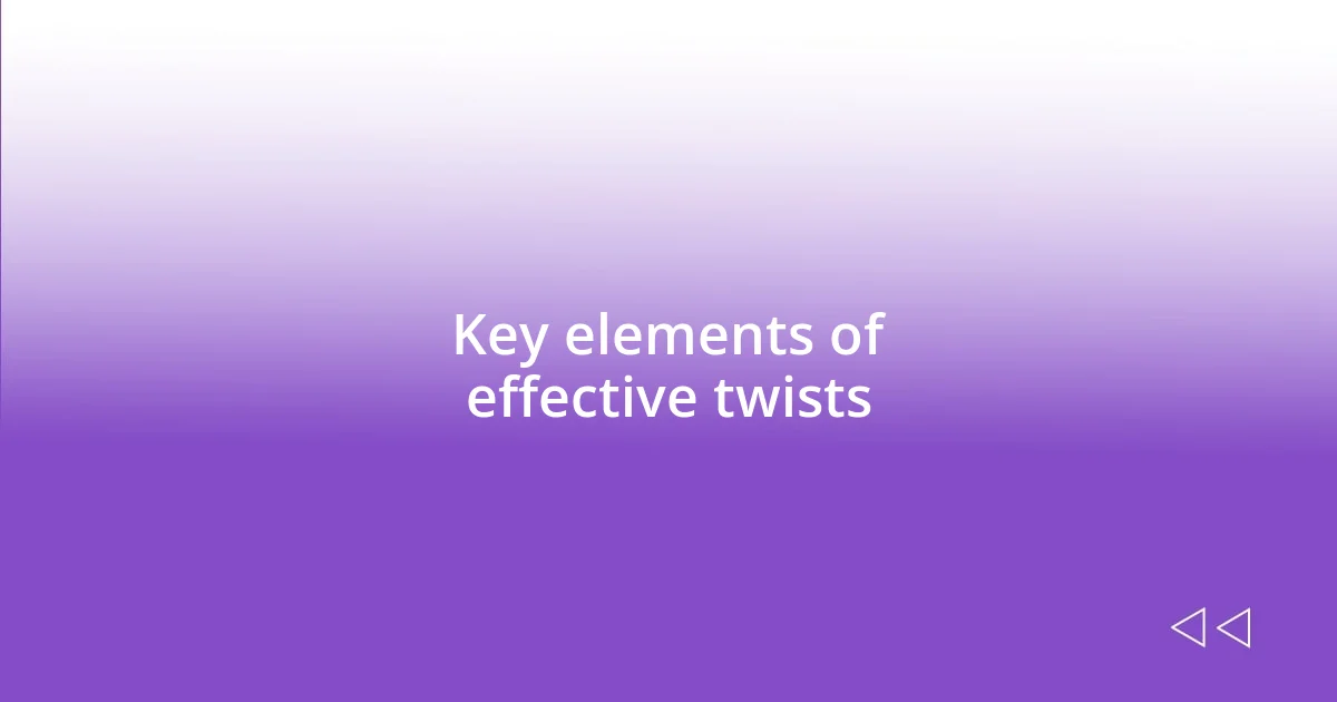 Key elements of effective twists