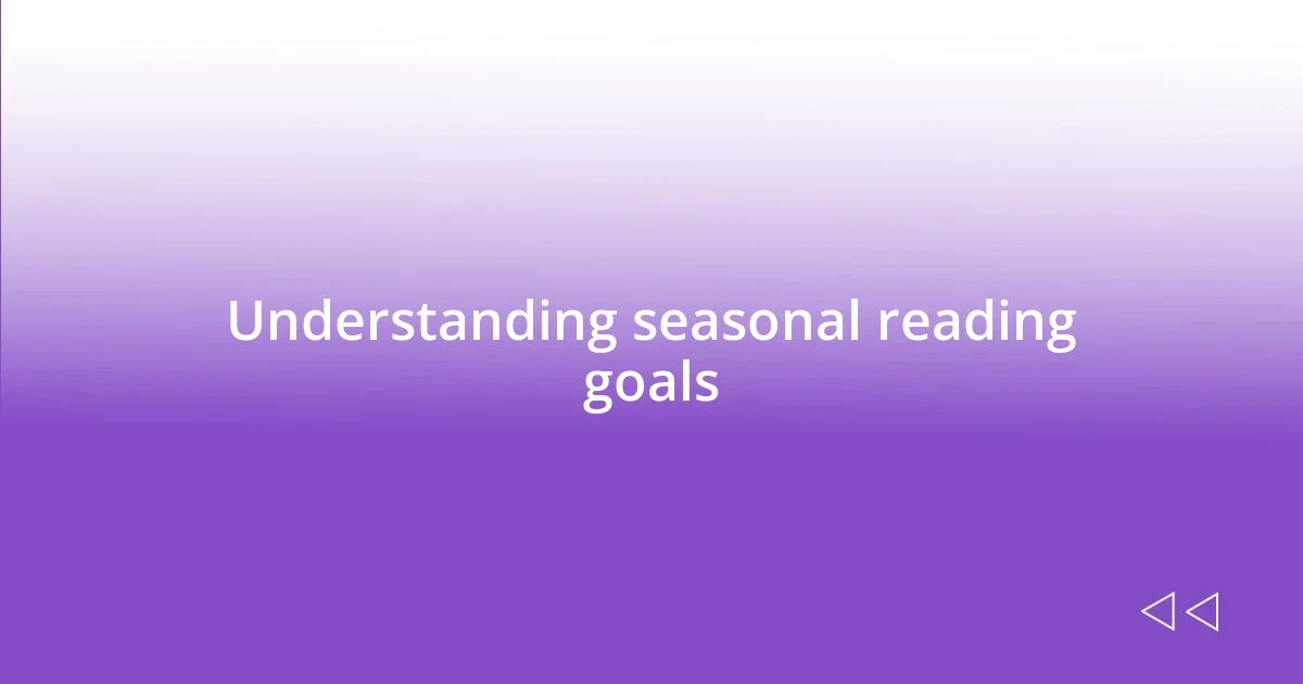 Understanding seasonal reading goals