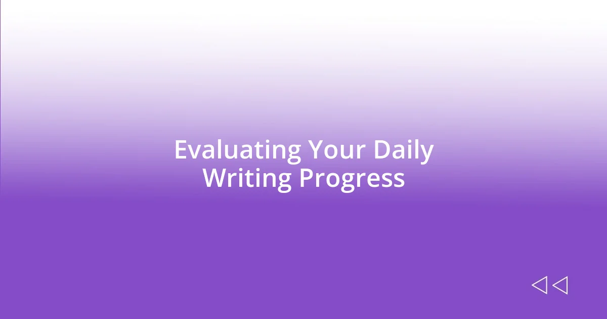 Evaluating Your Daily Writing Progress