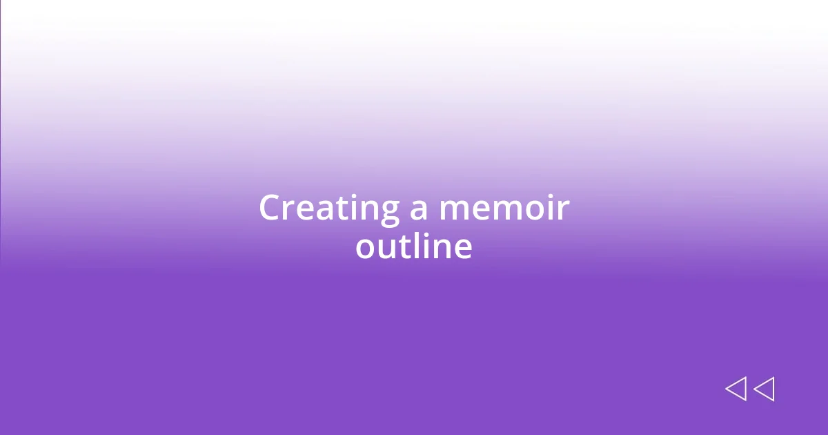 Creating a memoir outline