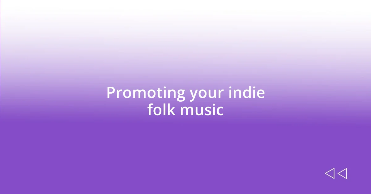 Promoting your indie folk music