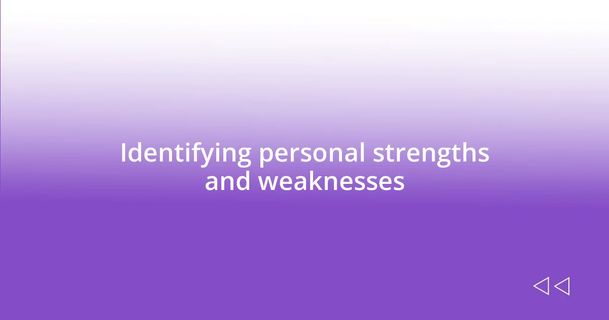 Identifying personal strengths and weaknesses