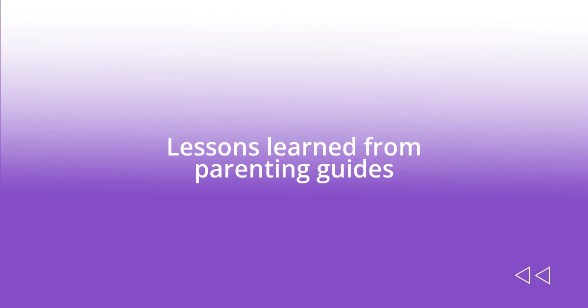 Lessons learned from parenting guides