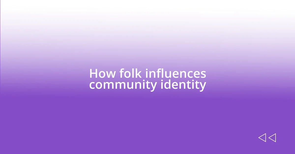 How folk influences community identity