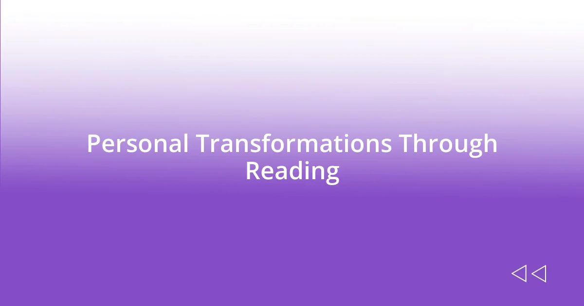 Personal Transformations Through Reading