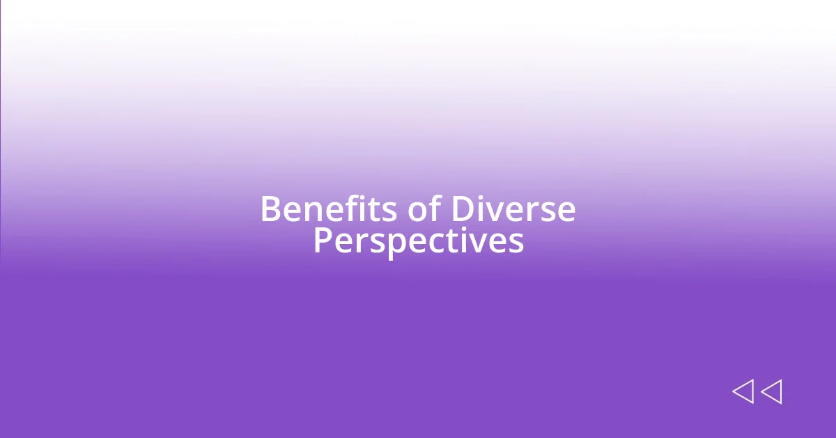 Benefits of Diverse Perspectives