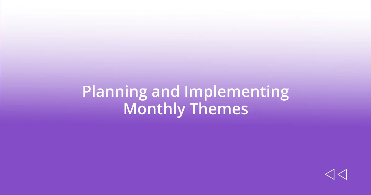 Planning and Implementing Monthly Themes