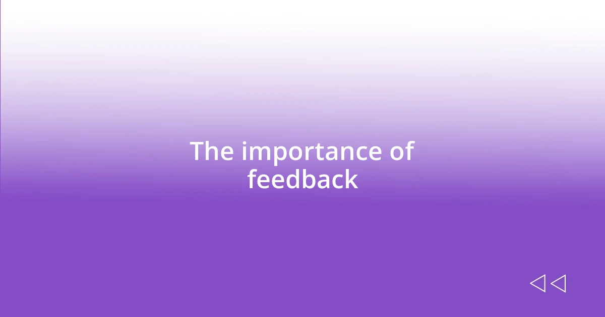 The importance of feedback