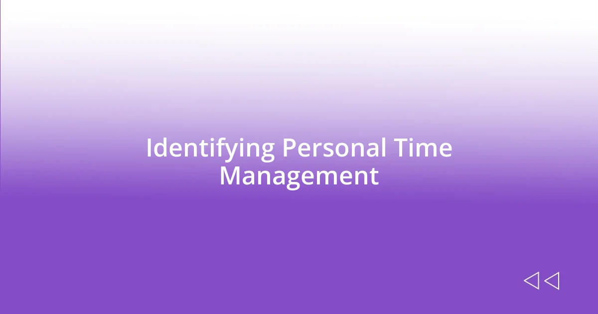 Identifying Personal Time Management