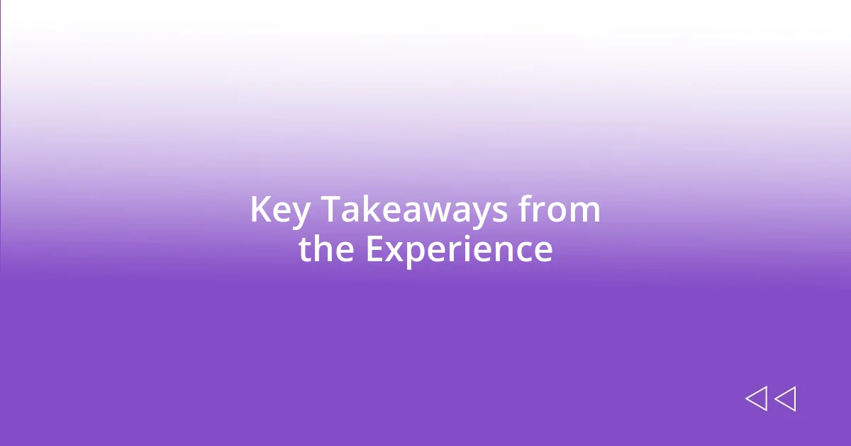 Key Takeaways from the Experience