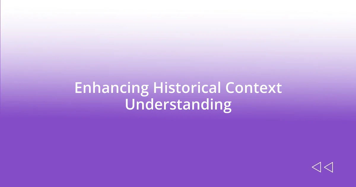 Enhancing Historical Context Understanding