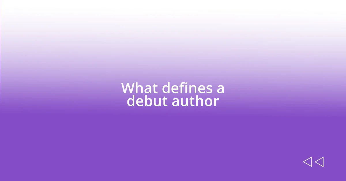 What defines a debut author