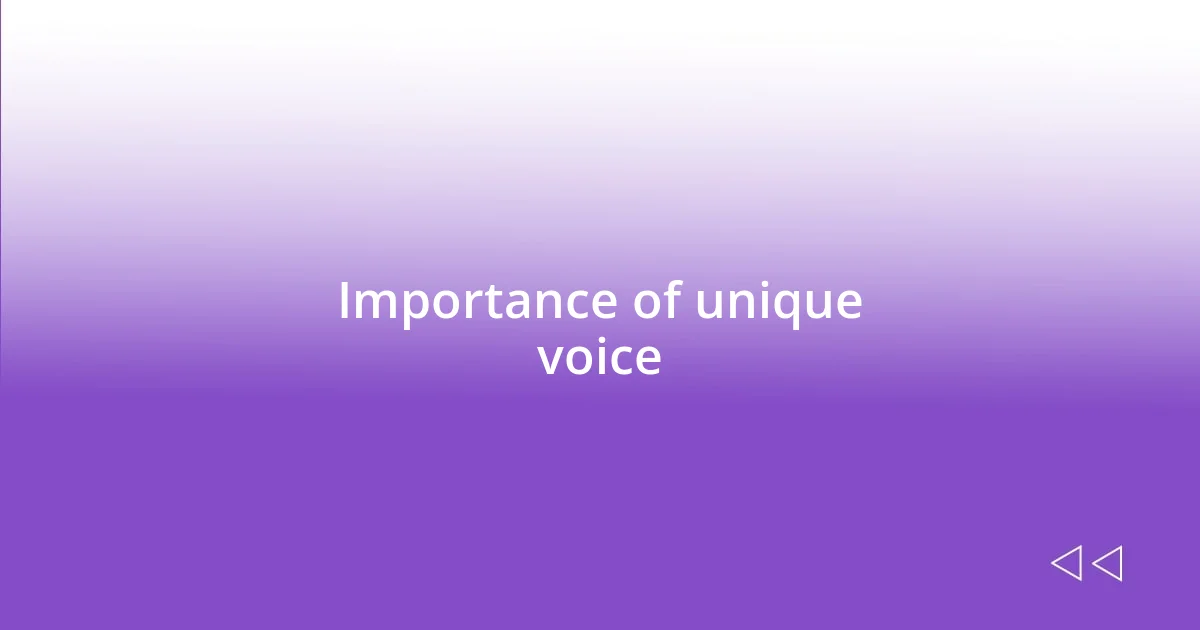 Importance of unique voice