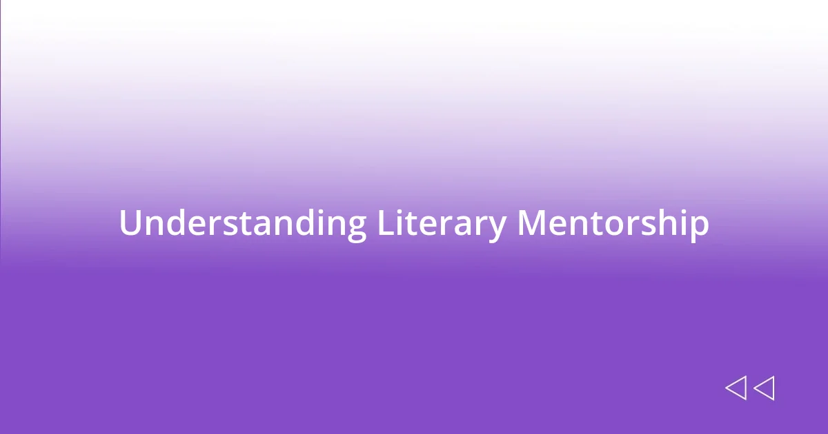 Understanding Literary Mentorship