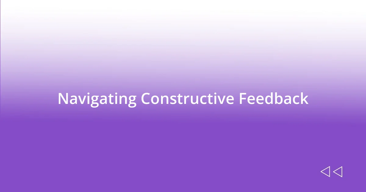 Navigating Constructive Feedback