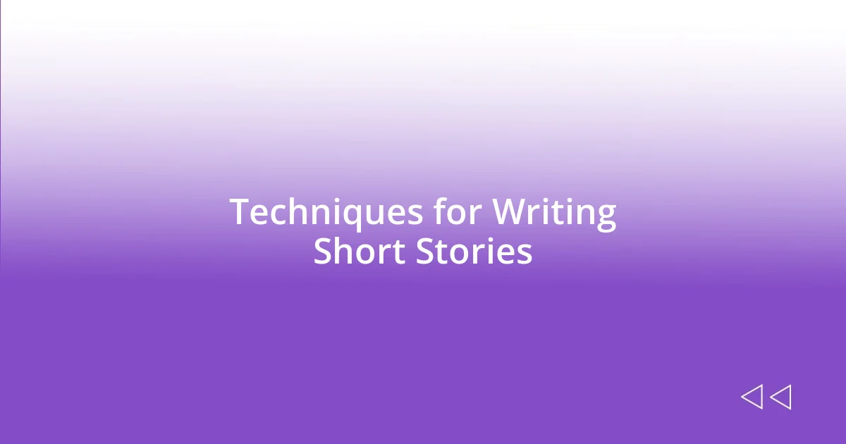 Techniques for Writing Short Stories