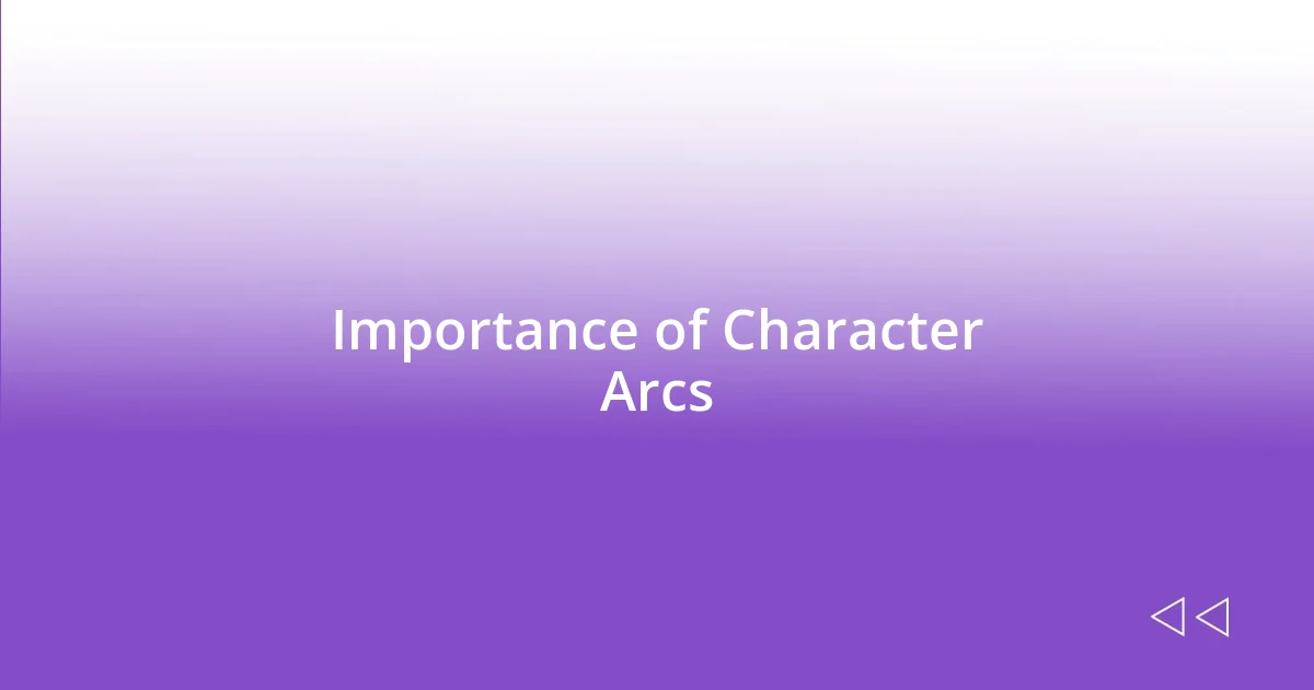 Importance of Character Arcs