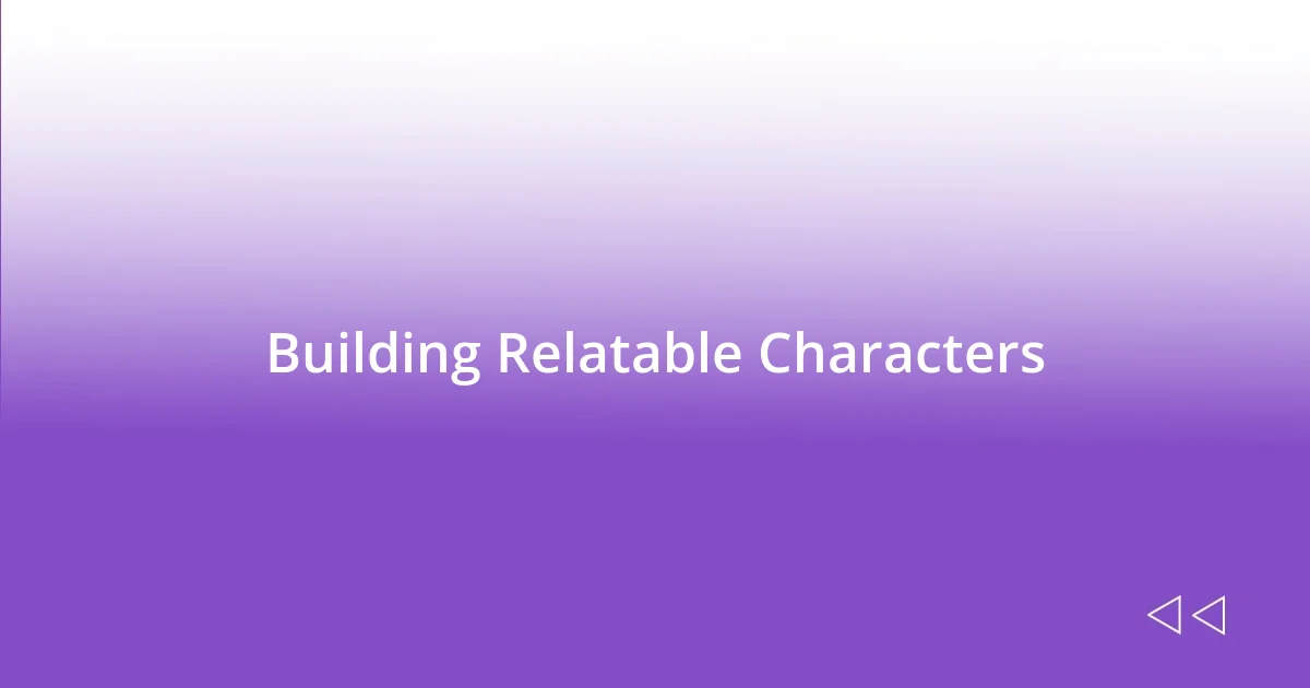 Building Relatable Characters