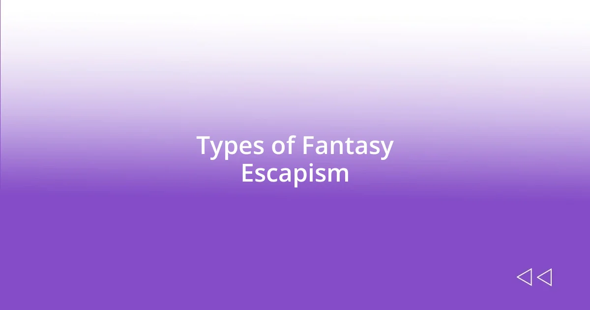 Types of Fantasy Escapism