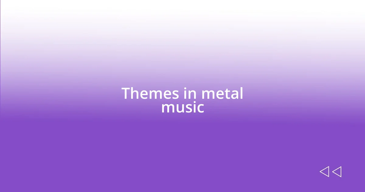 Themes in metal music