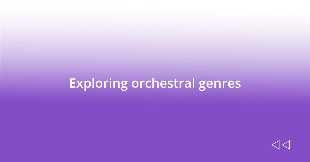 Exploring orchestral genres