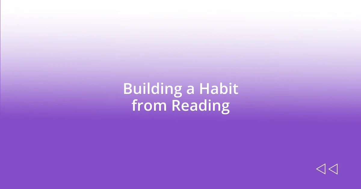 Building a Habit from Reading