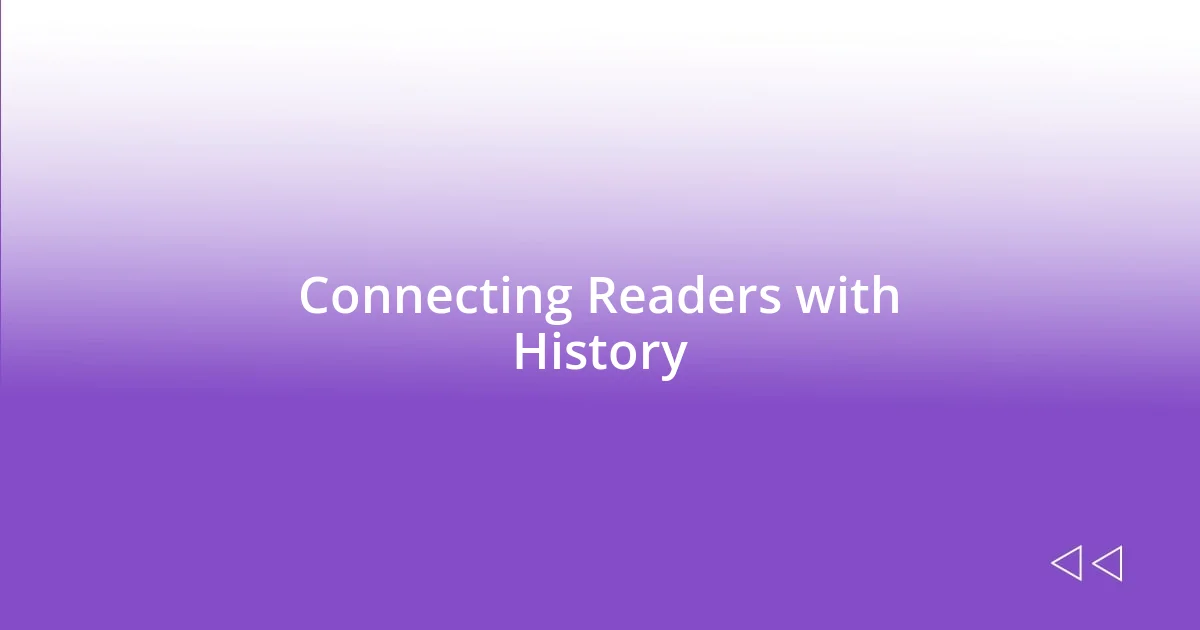 Connecting Readers with History